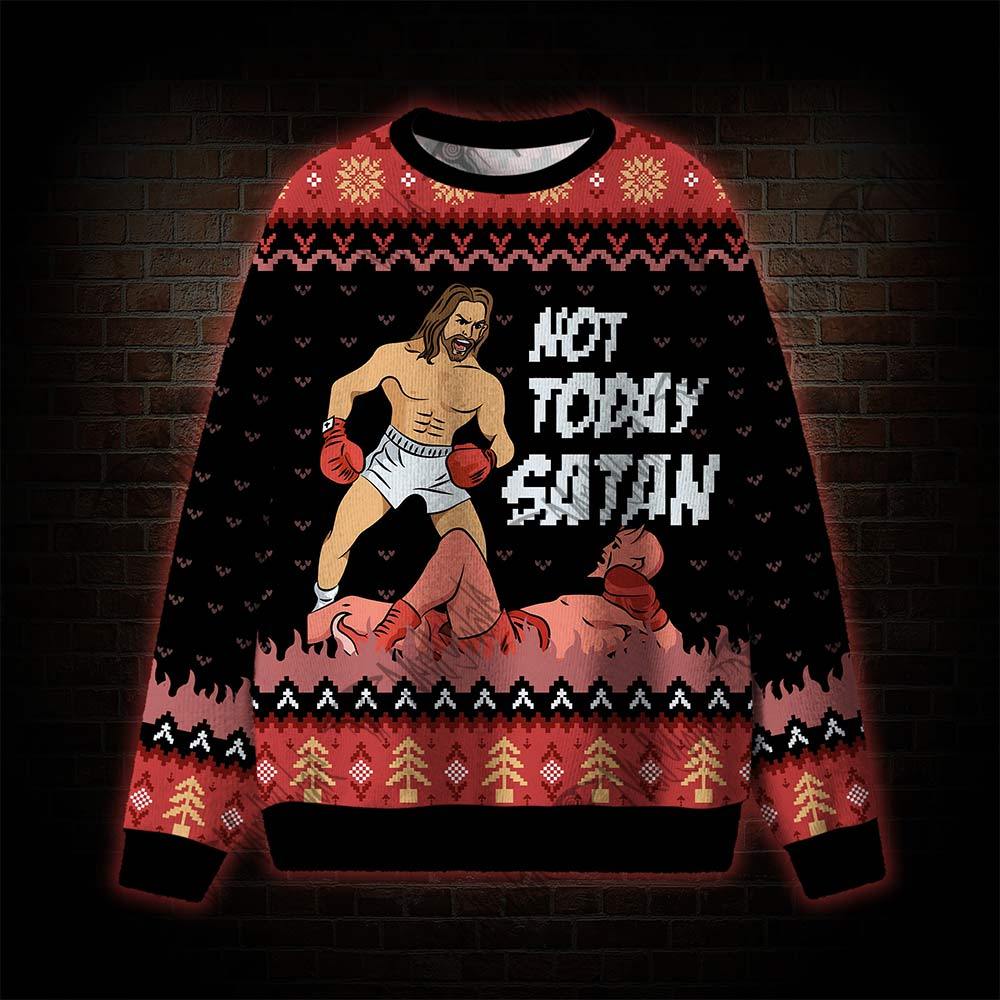 Not Today Satan Ugly Sweatshirts