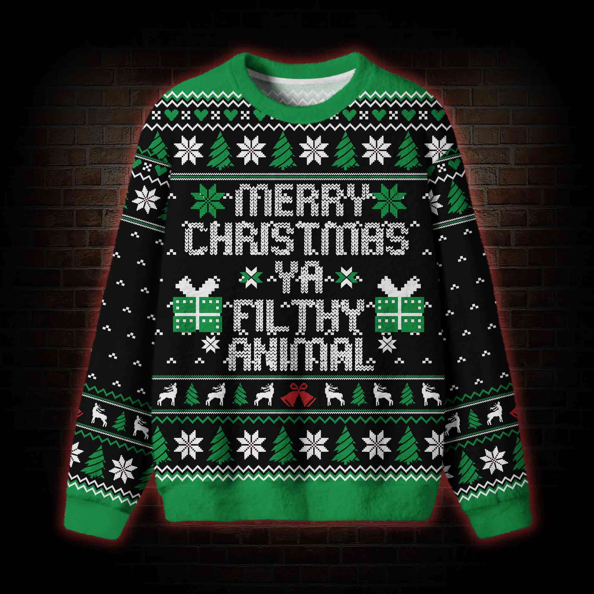 Merry Xmas Ya Filthy Animal Ugly Sweatshirts