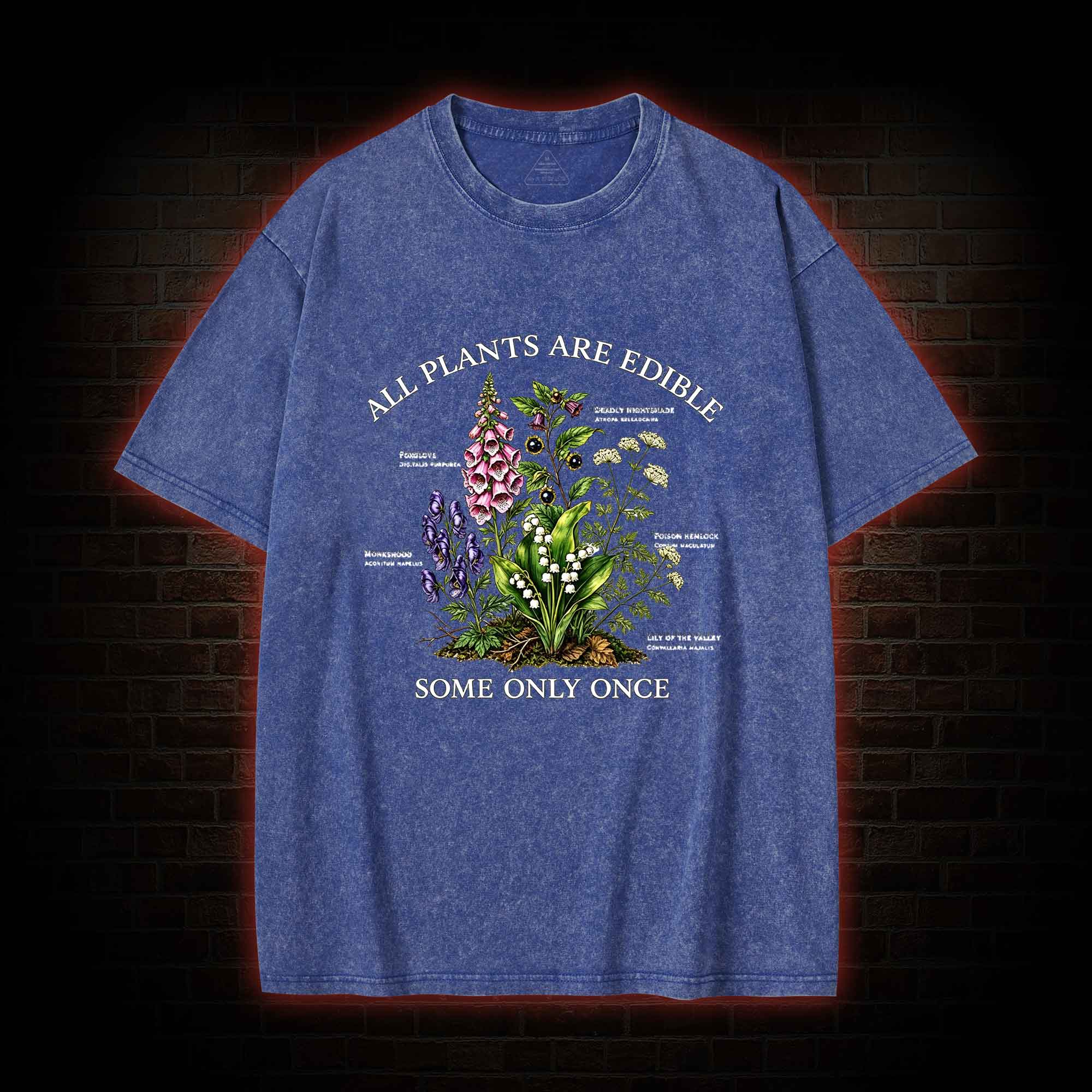 All Plants are Edible Some Only Once Washed T-shirt
