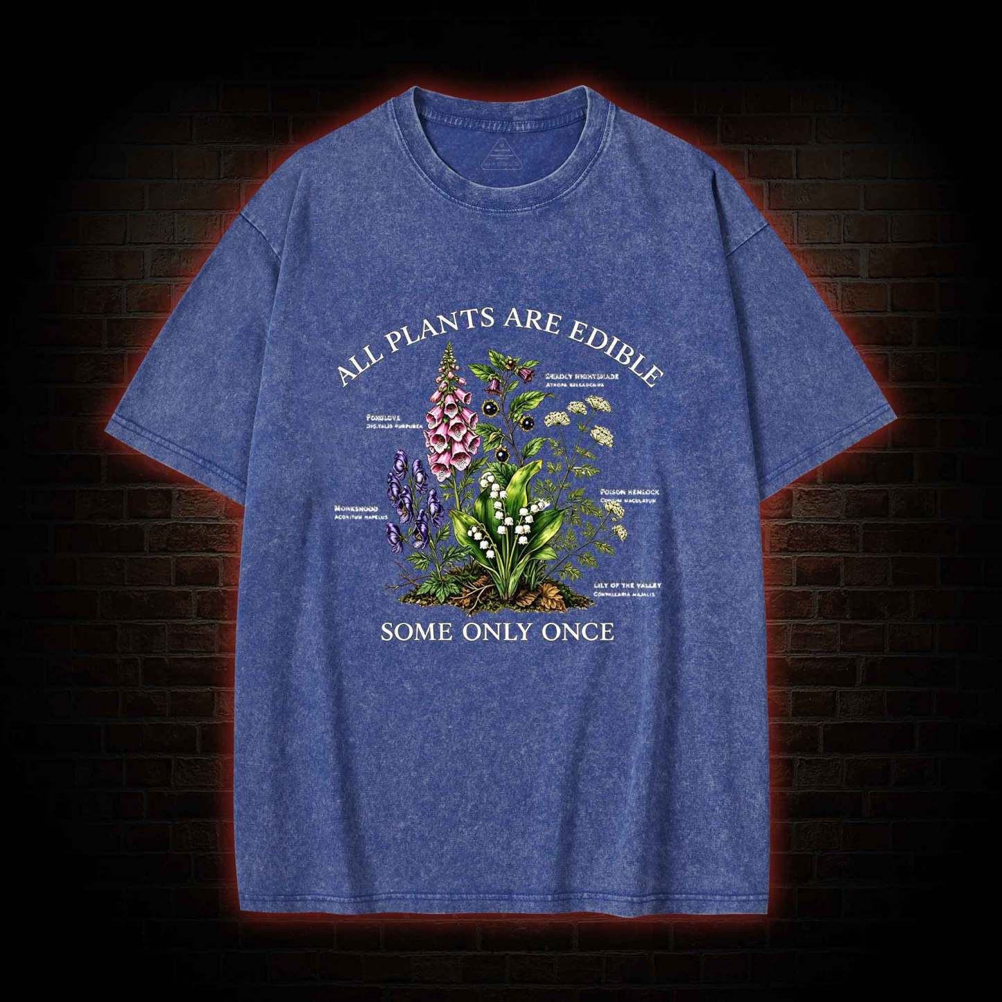 All Plants are Edible Some Only Once Washed T-shirt
