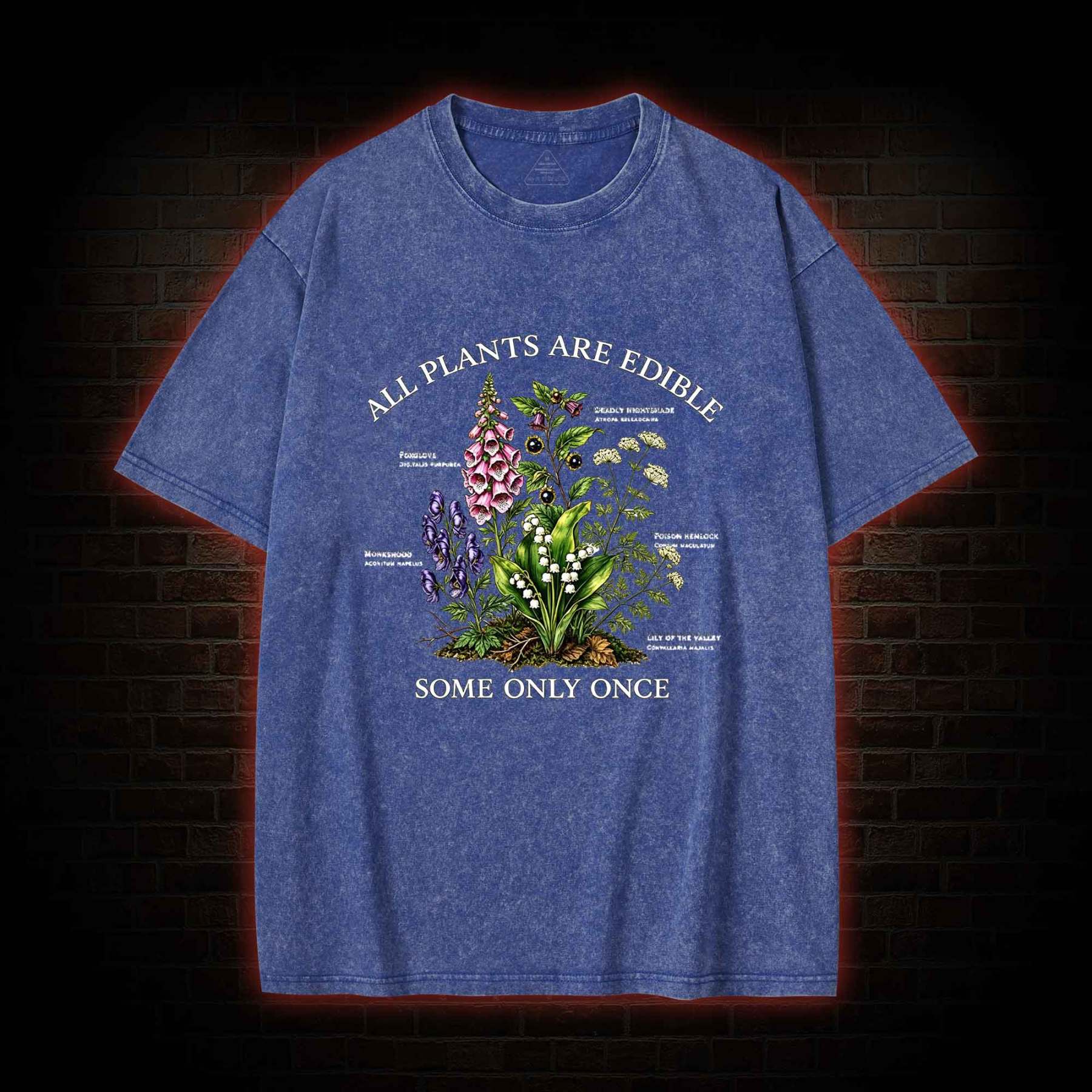 All Plants are Edible Some Only Once Washed T-shirt