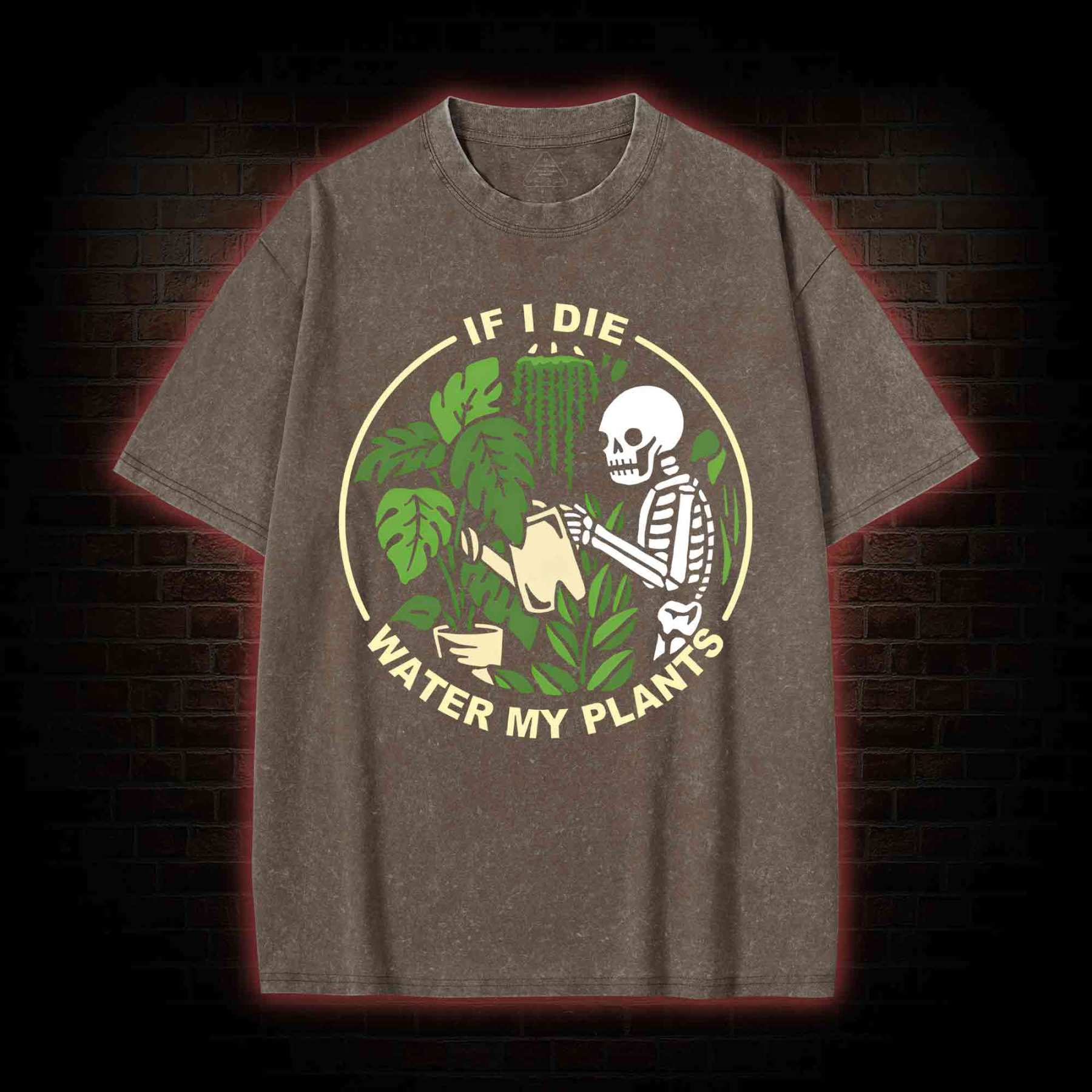 If I Die Water My Plants Washed T-shirt
