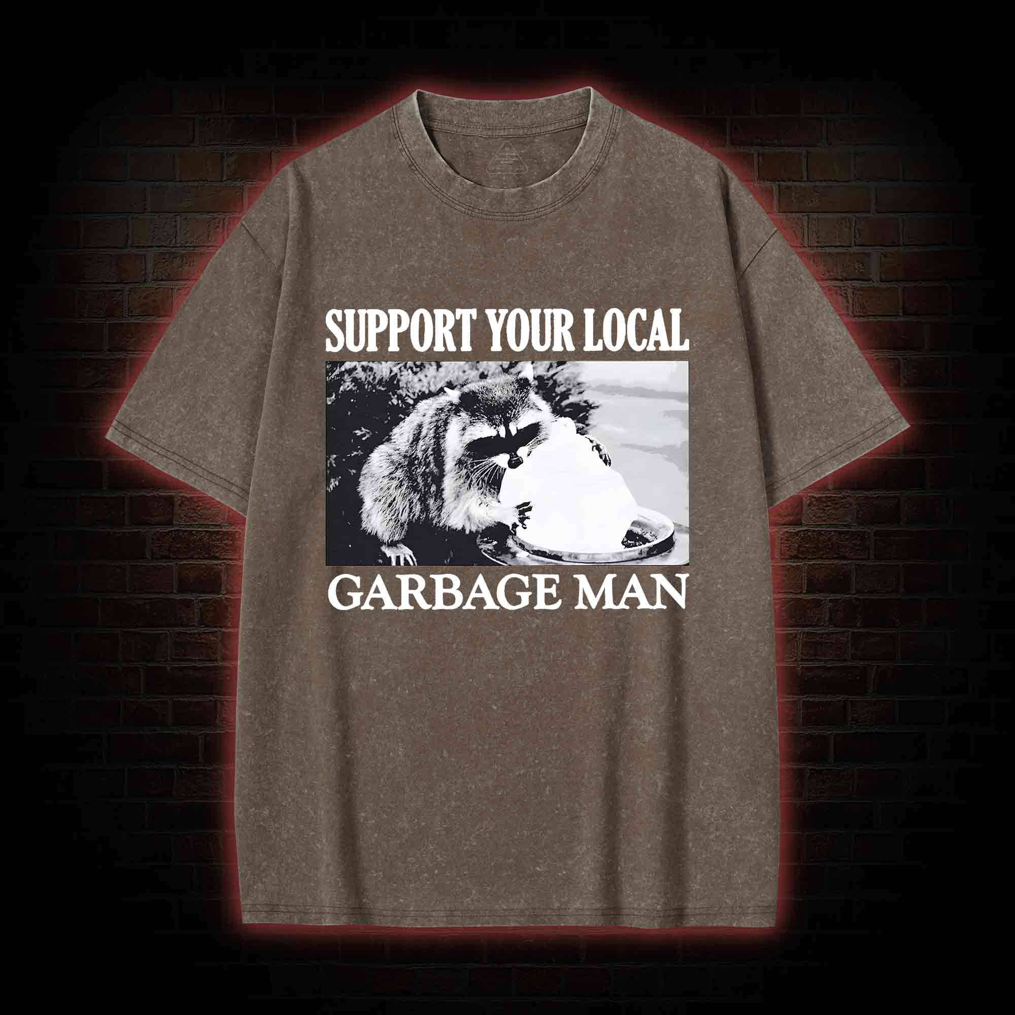 Support Your Local Garbage Man Washed T-shirt