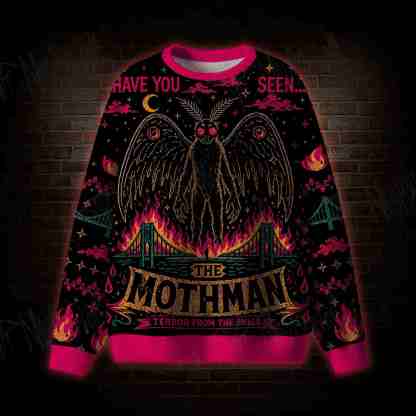 Have You Seen Mothman Ugly Sweatshirts