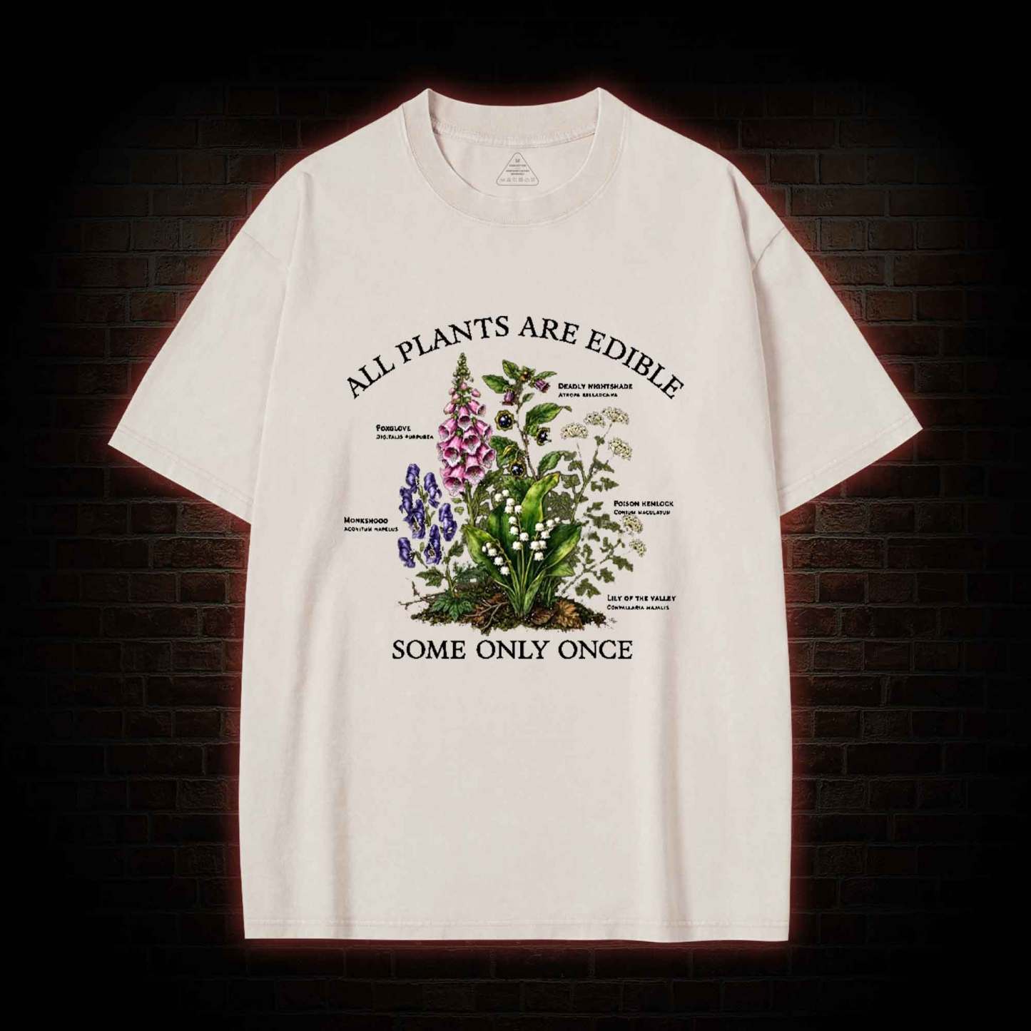 All Plants are Edible Some Only Once Washed T-shirt