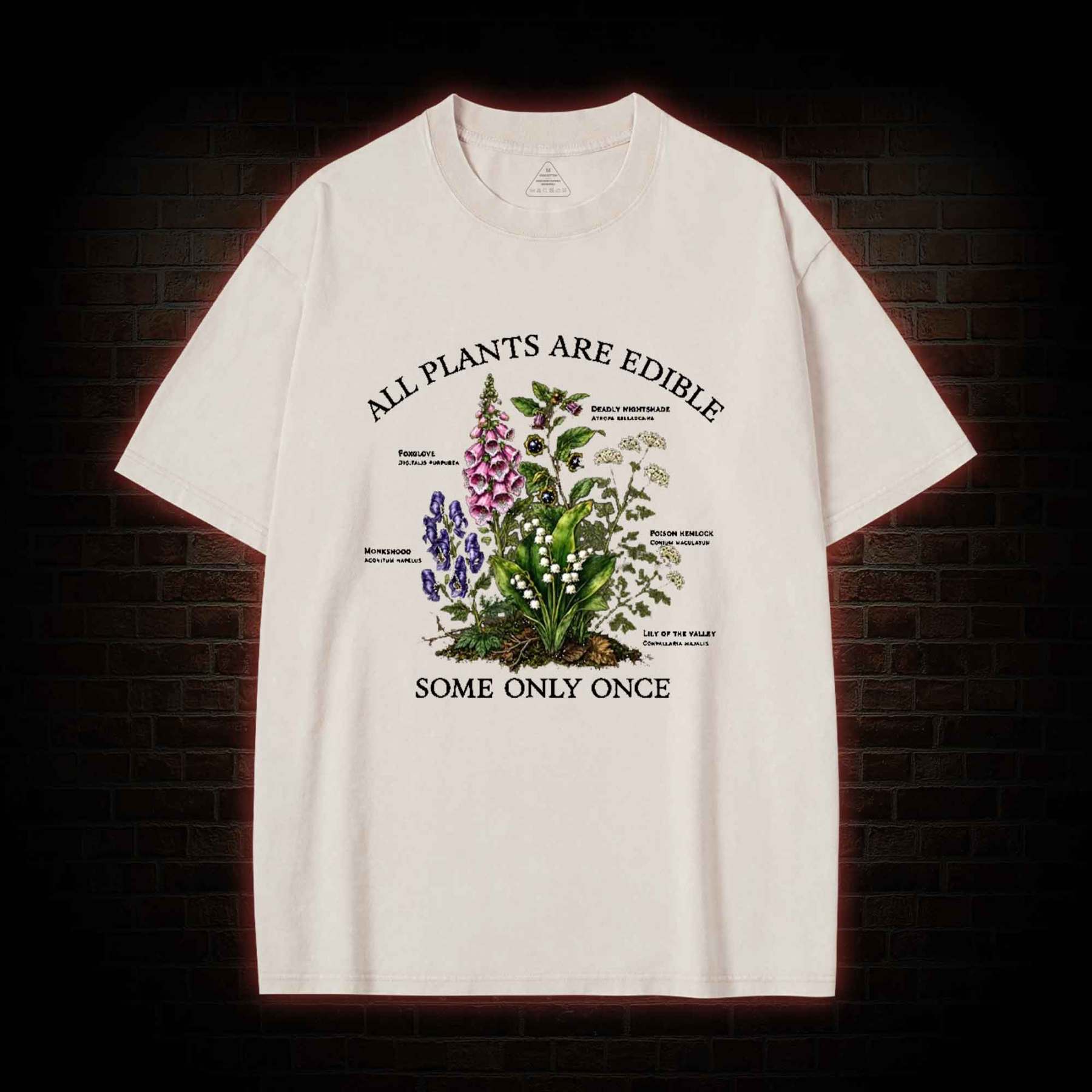 All Plants are Edible Some Only Once Washed T-shirt