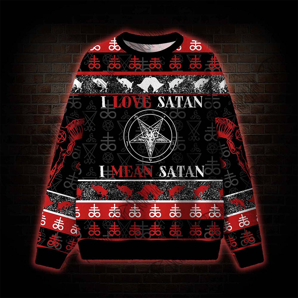 I Love Satan I Mean Satan Ugly Sweatshirts