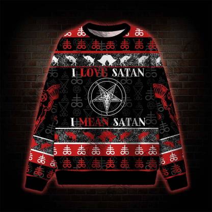 I Love Satan I Mean Satan Ugly Sweatshirts