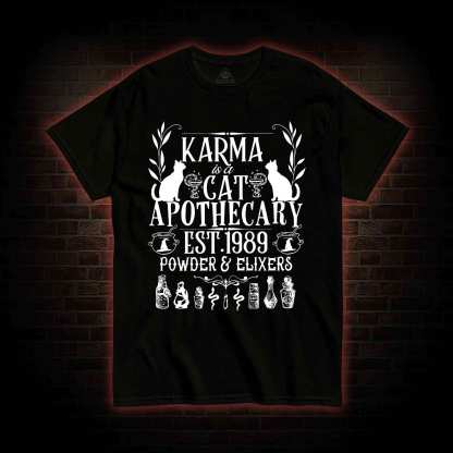 Karma Is A Cat Apothecary T-shirt 