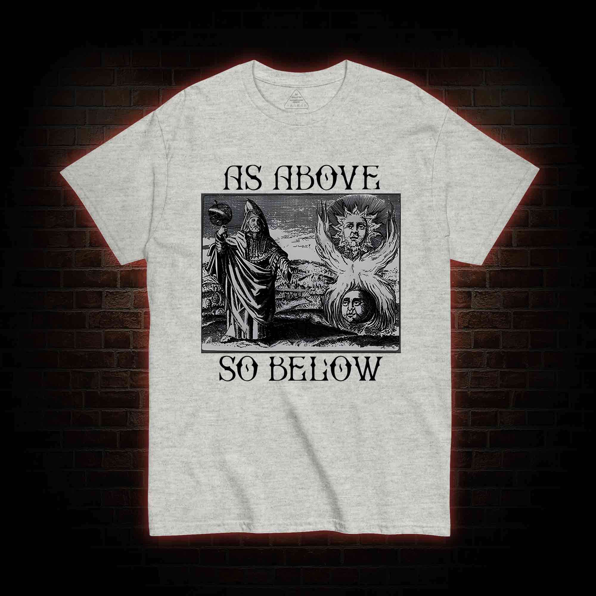 As Above So Below T-shirt