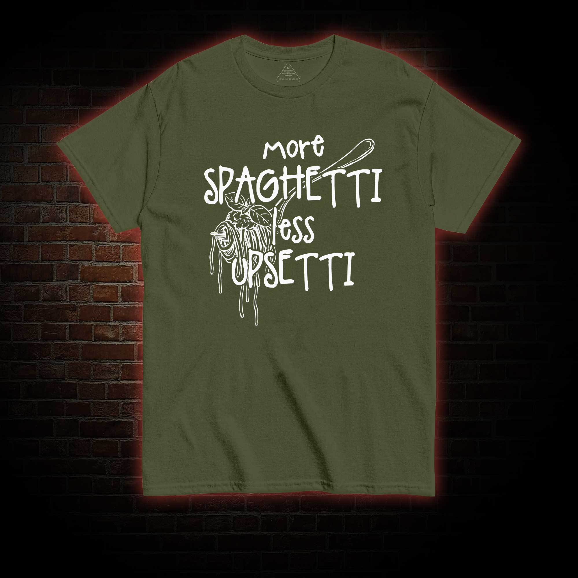 More Spaghetti Less Upsetti T-shirt