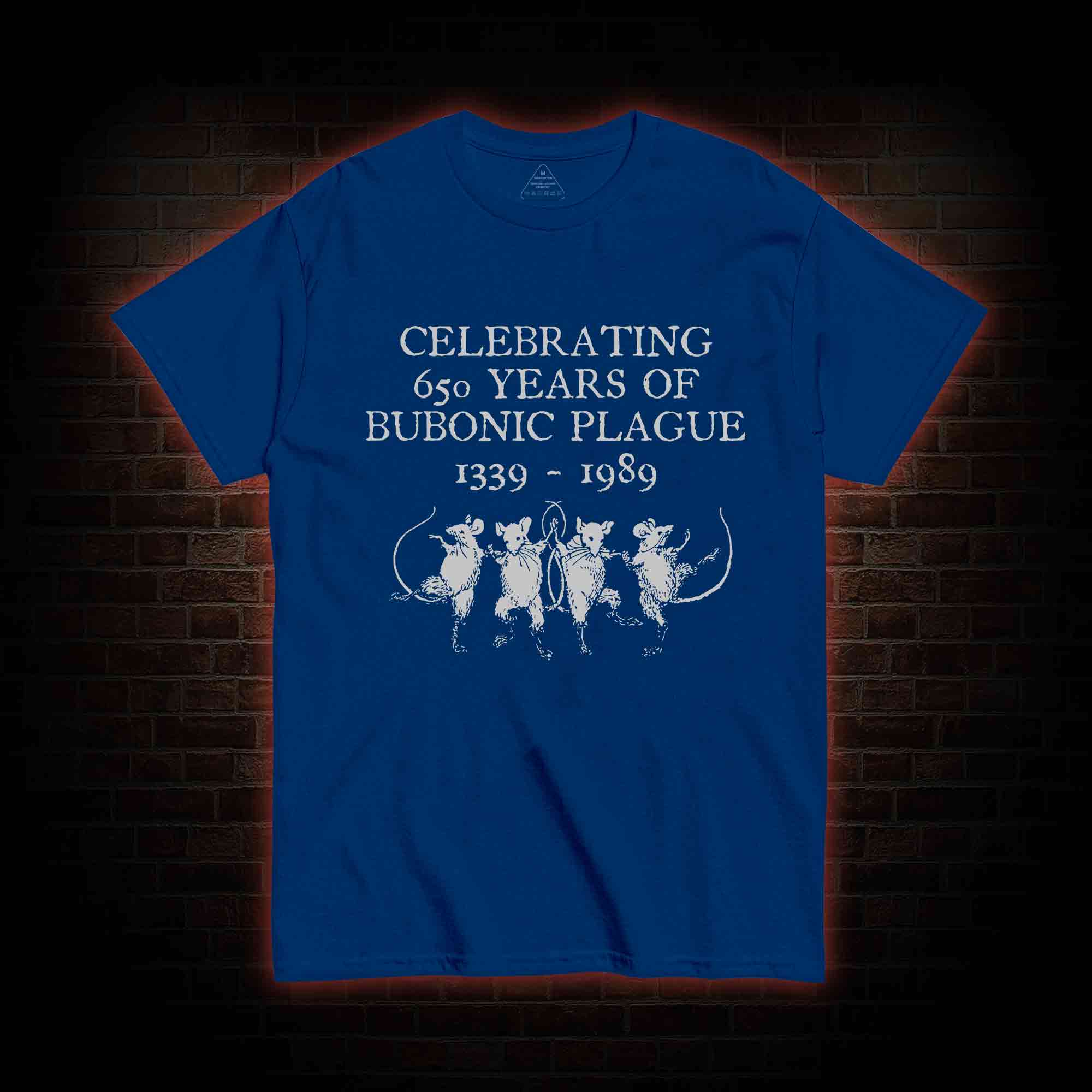 Celebrating 650 Years Of Bubonic Plague 1339-1989 T-shirt