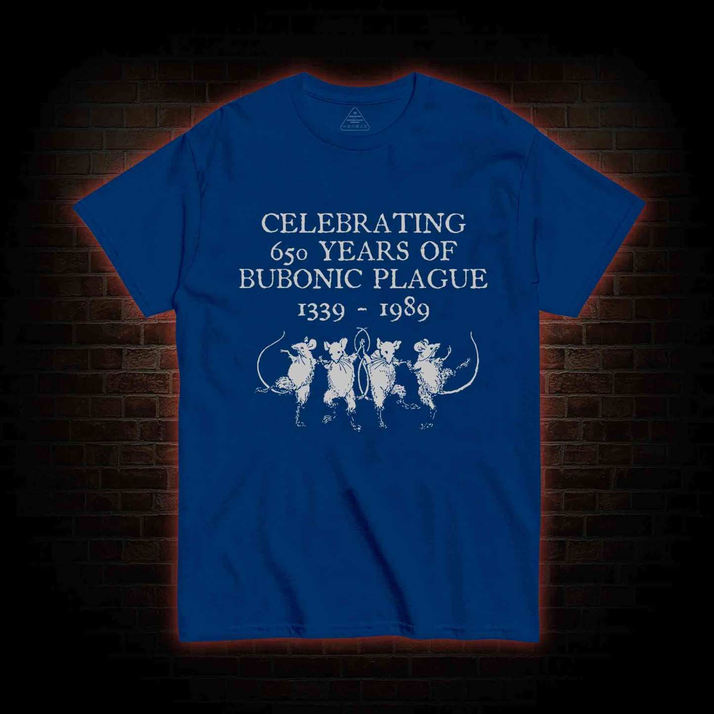 Celebrating 650 Years Of Bubonic Plague 1339-1989 T-shirt