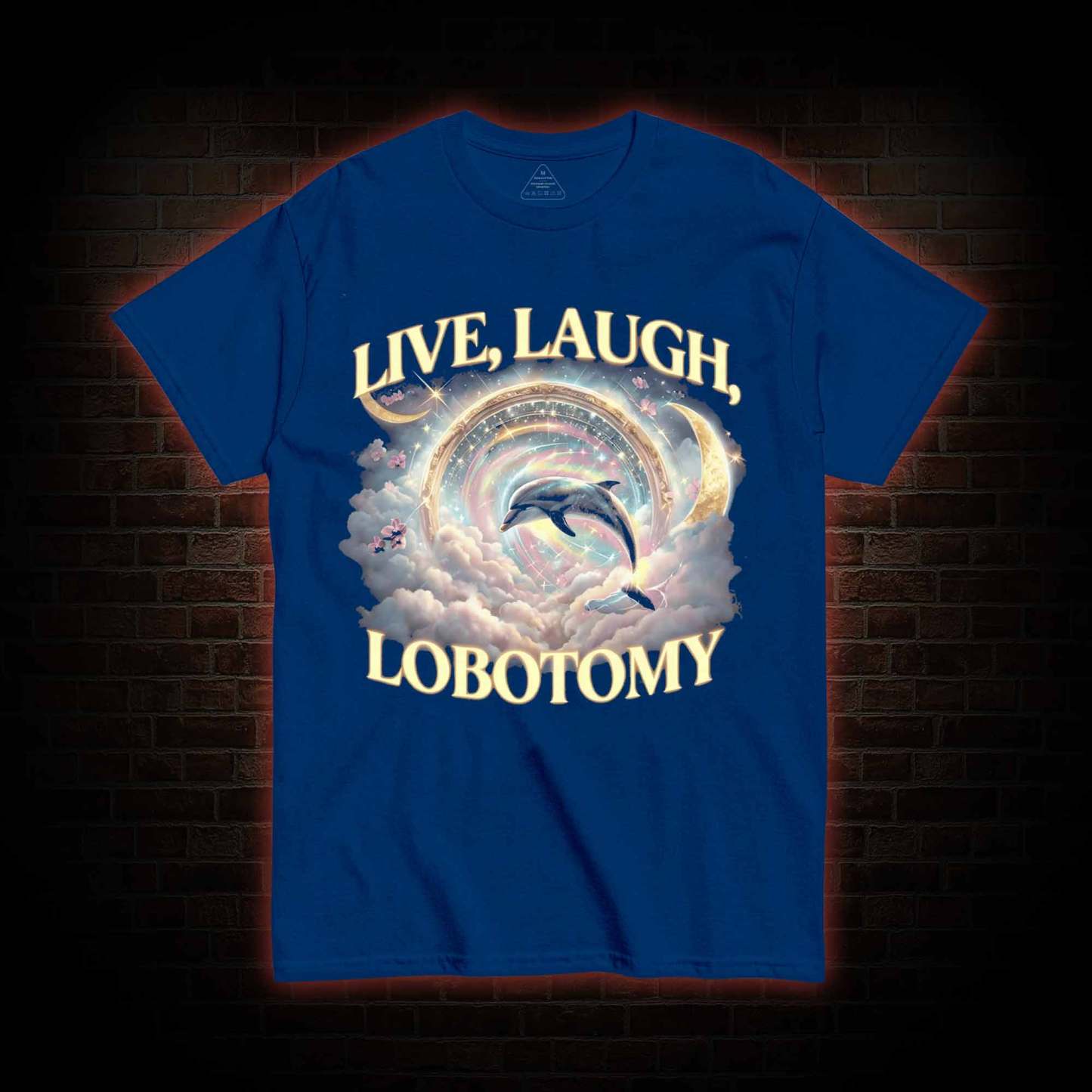 Live Laugh Lobotomy Funny Dolphin T-shirt