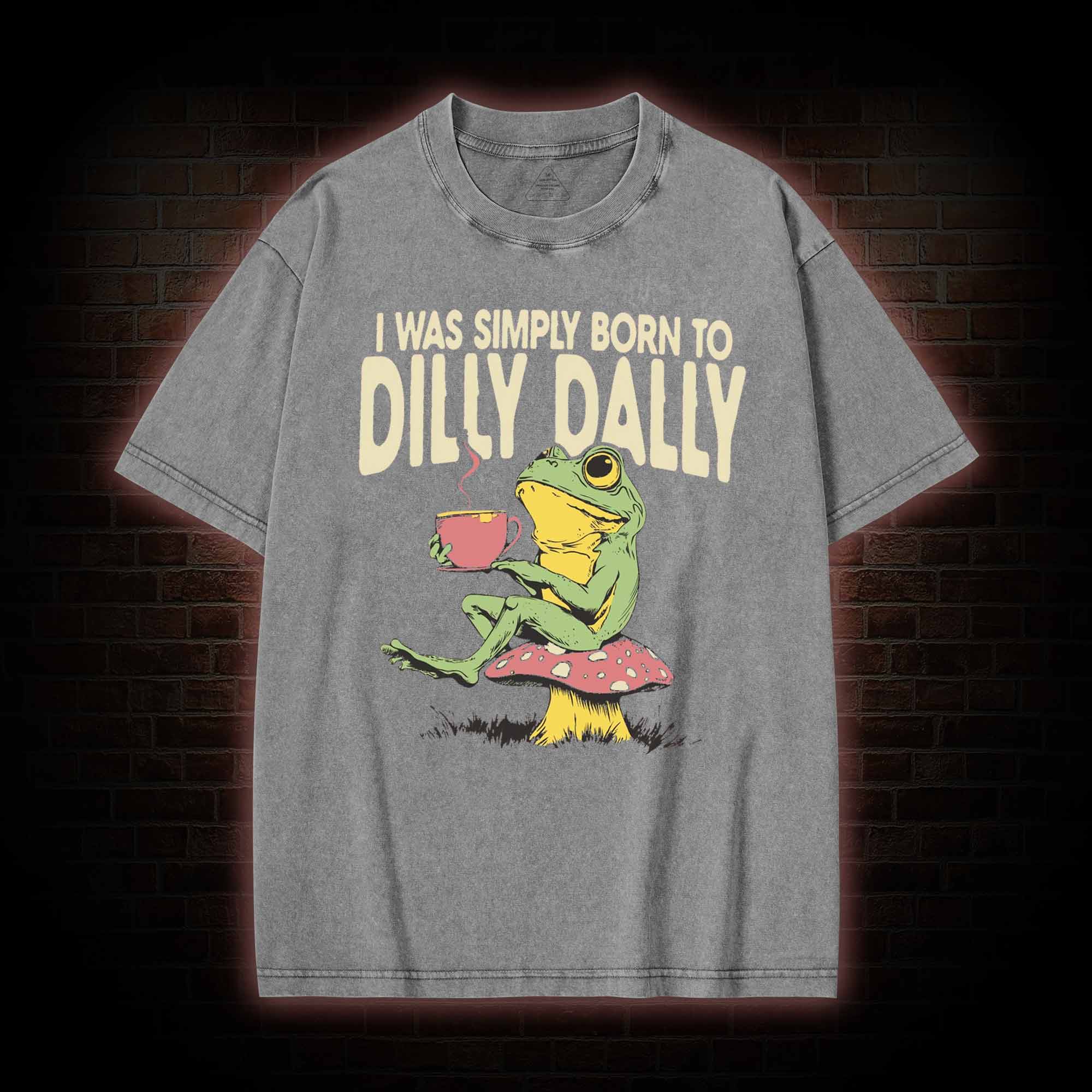 Born to Dilly Dally Washed T-shirt