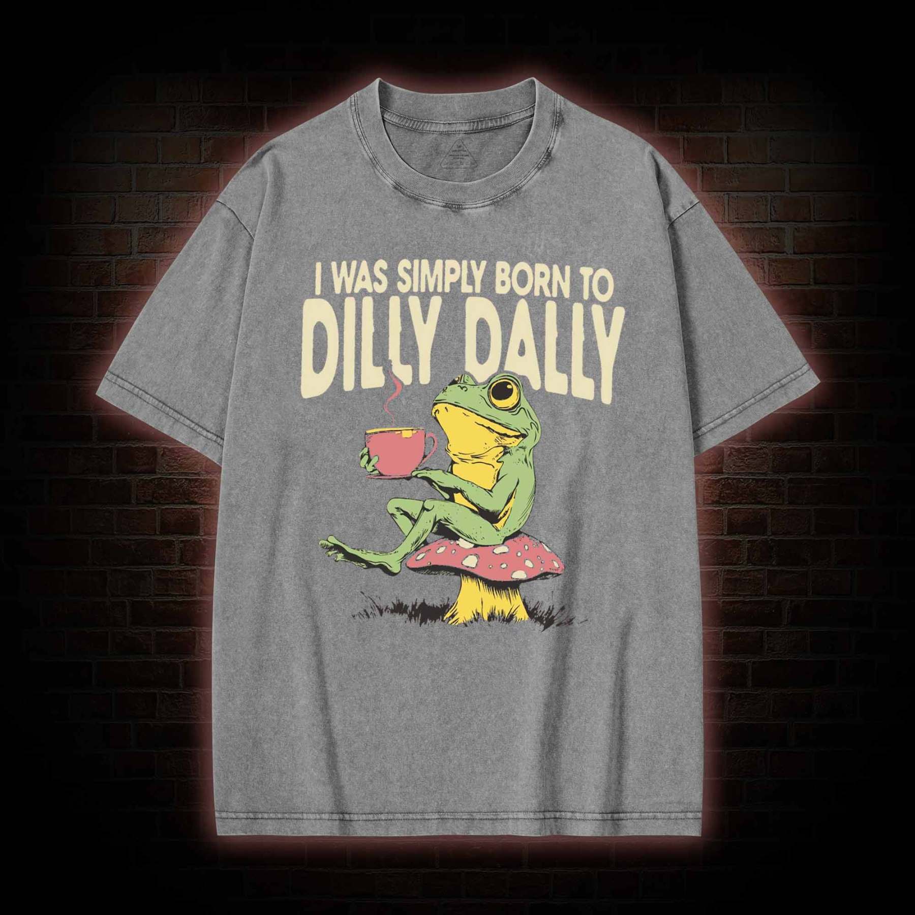 Born to Dilly Dally Washed T-shirt