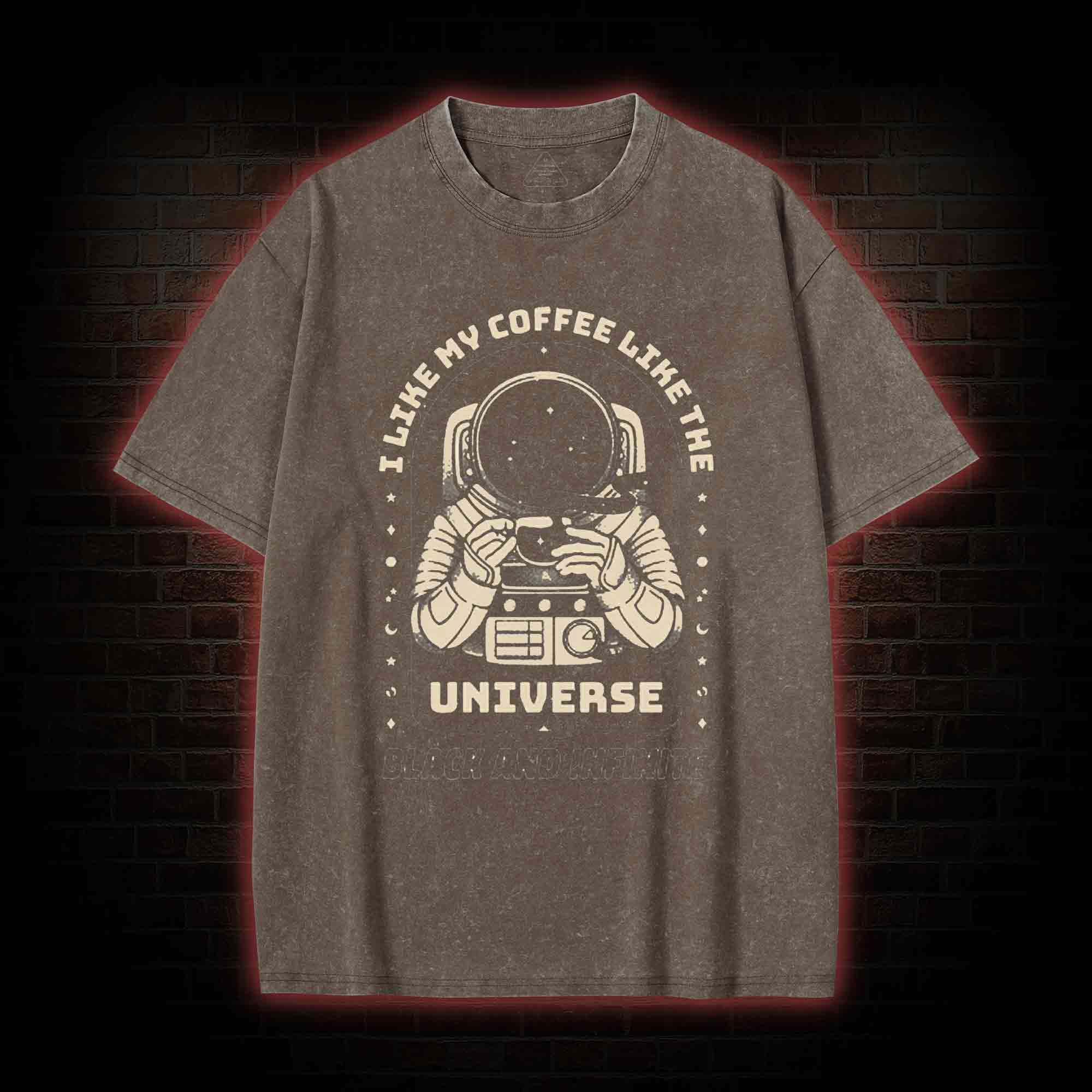 I Like My Coffee Like The Universe Washed T-shirt