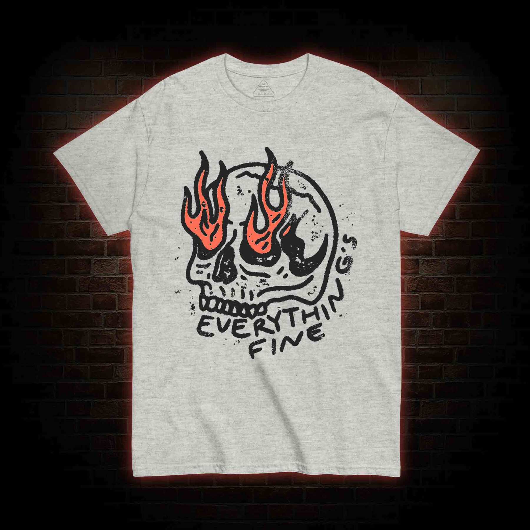 Everything Is Fine T-shirt
