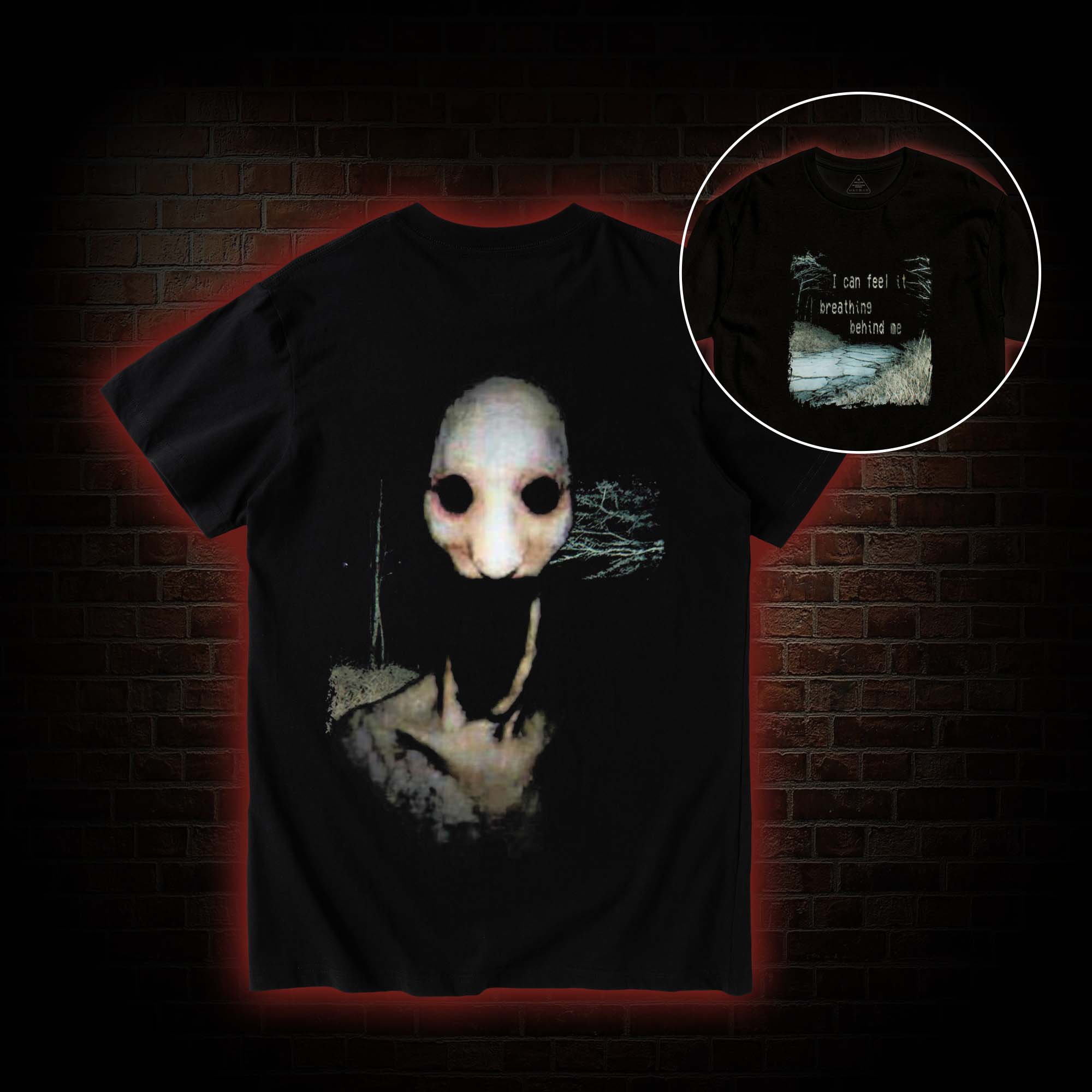 I can Feel it Breathing Behind Me T-shirt