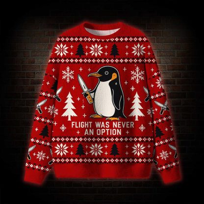 Flight was Never an Option Ugly Sweatshirts