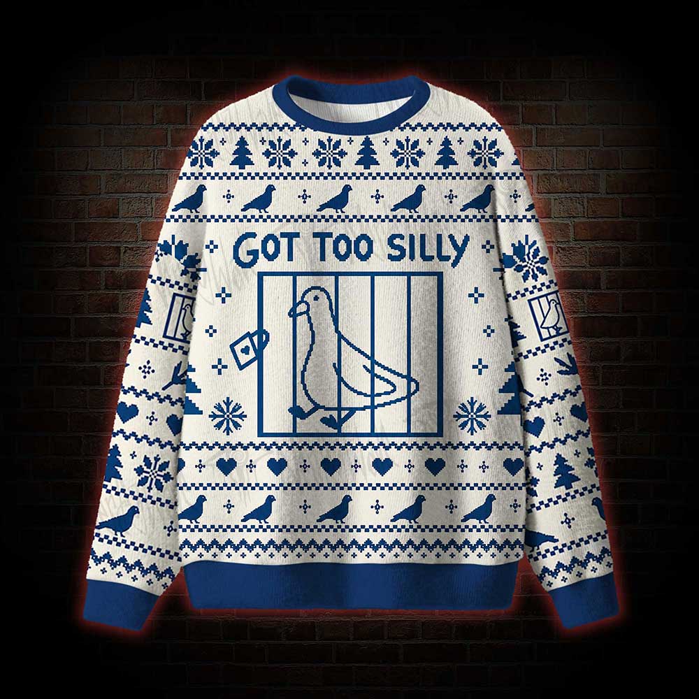 Got Too Silly Ugly Sweatshirts