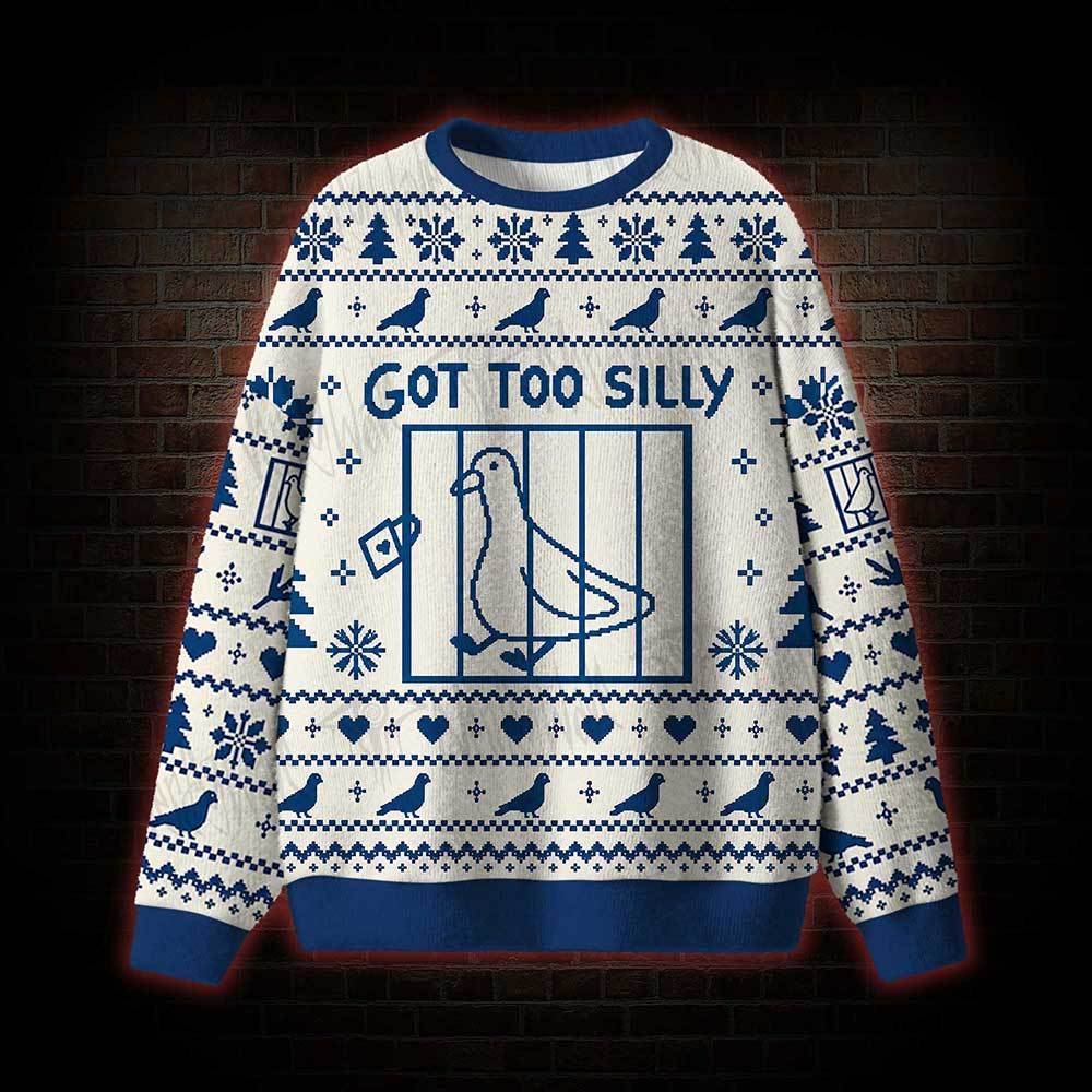 Got Too Silly Ugly Sweatshirts
