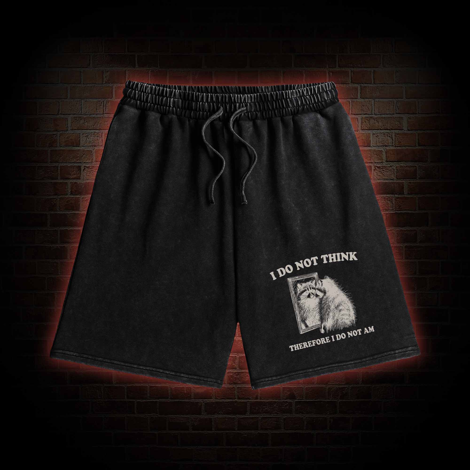 I Do Not Think Therefore I Do Not Am Washed Shorts
