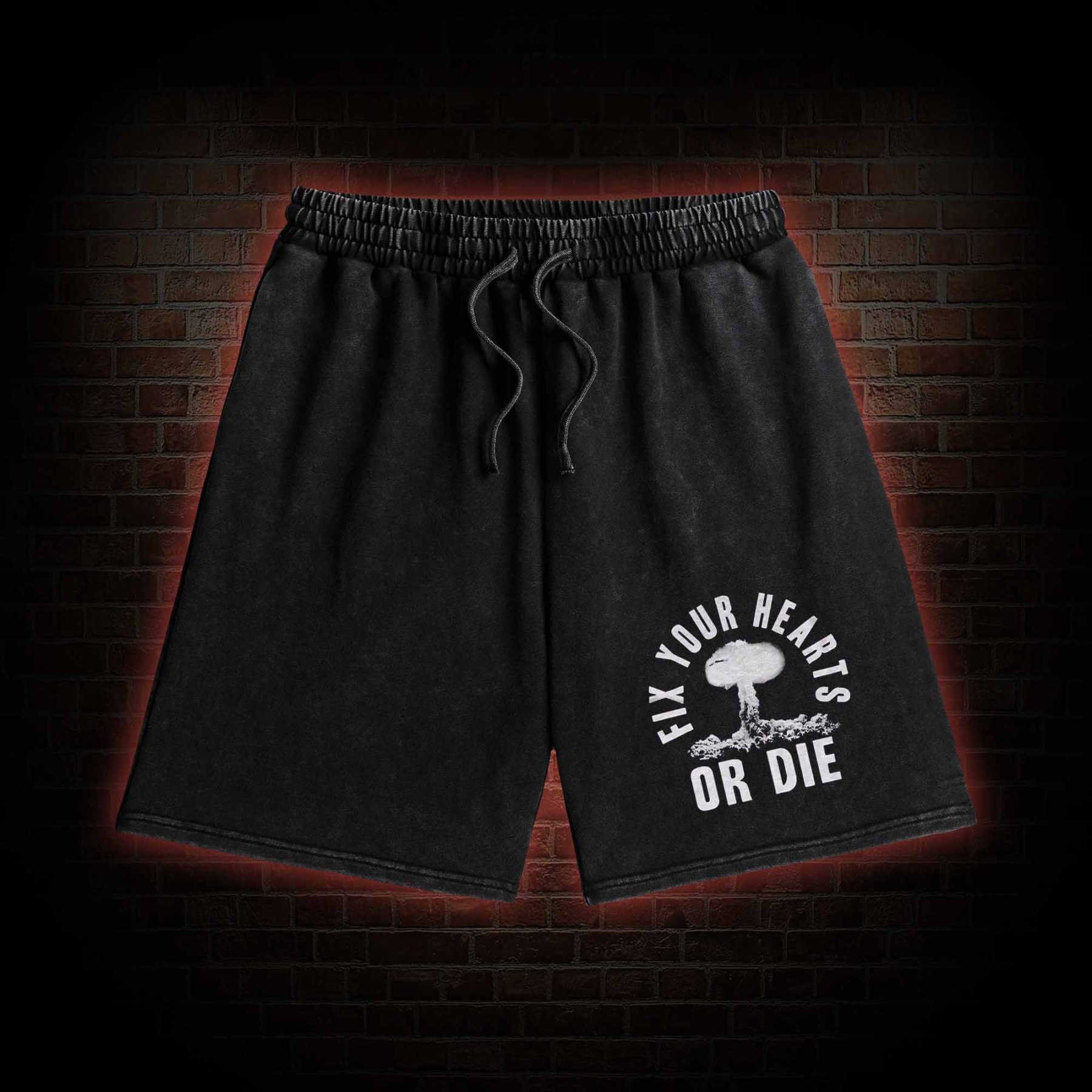 Fix Your Hearts or Die Washed Shorts