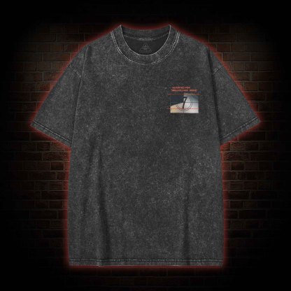 It’ll be Just Like in the Movies Washed T-shirt