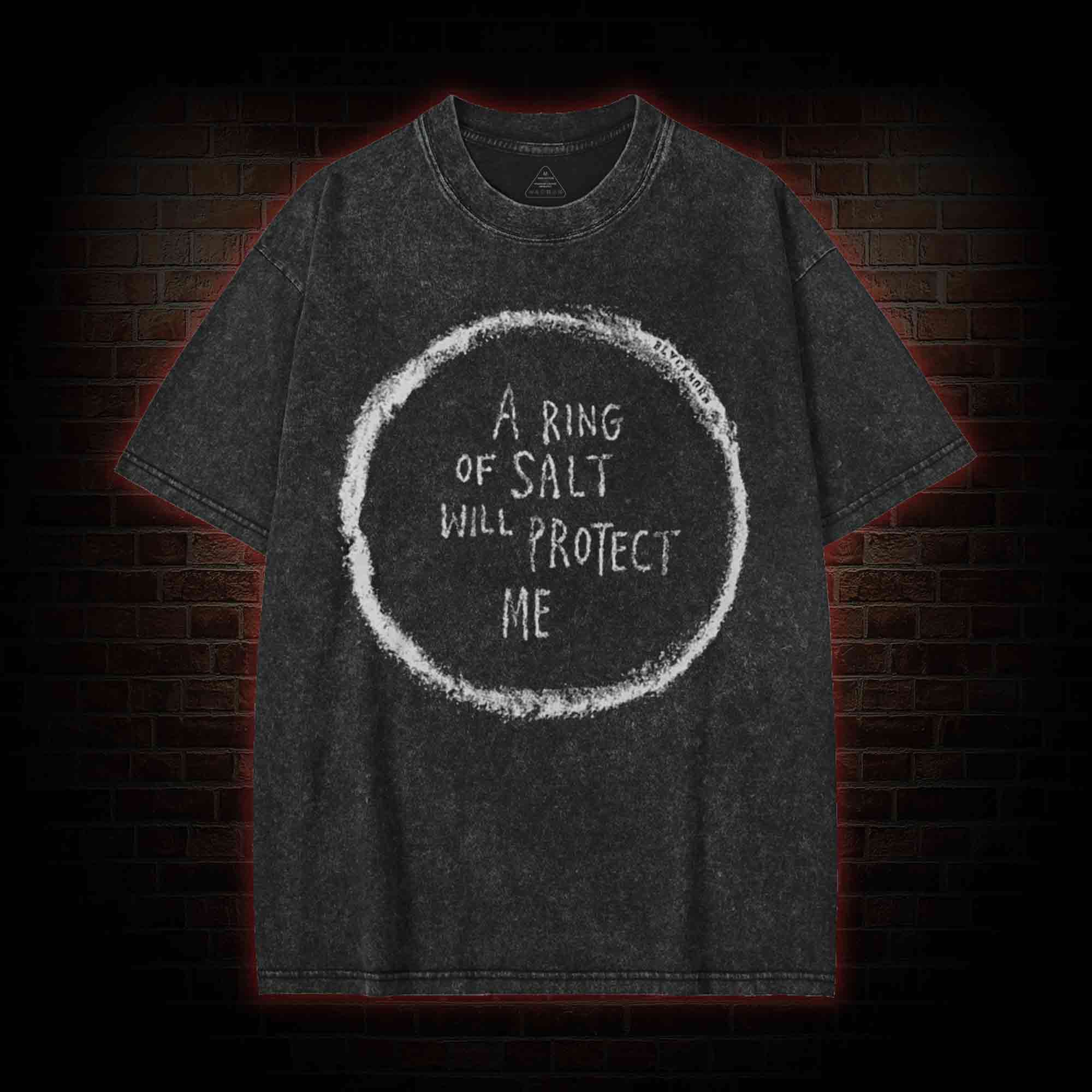 A Ring of Salt Will Protect Me Washed T-shirt