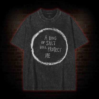 A Ring of Salt Will Protect Me Washed T-shirt