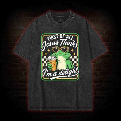 Jesus Thinks I'm a Delight Washed T-shirt