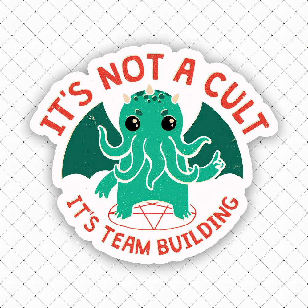 It's Not a cult It's Team Building Sticker