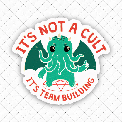 It's Not a cult It's Team Building Sticker
