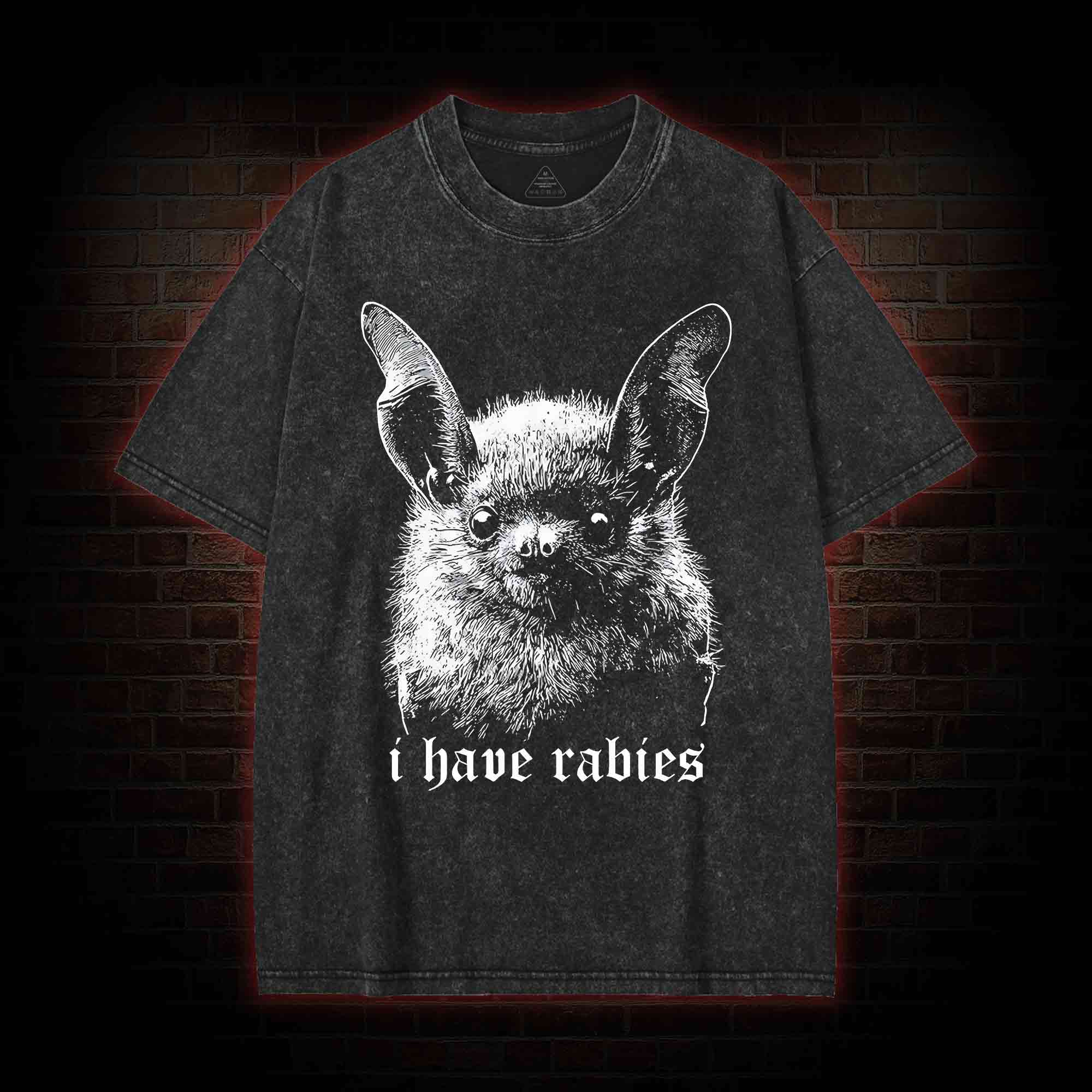 I Have Rabies Bat Washed T-shirt