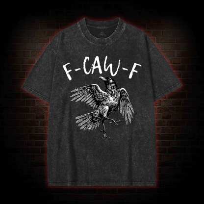 F-caw-f Funny Washed T-shirt