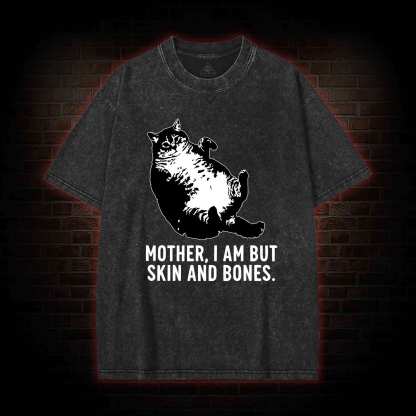 Mother I Am but Skin and Bones Washed T-shirt