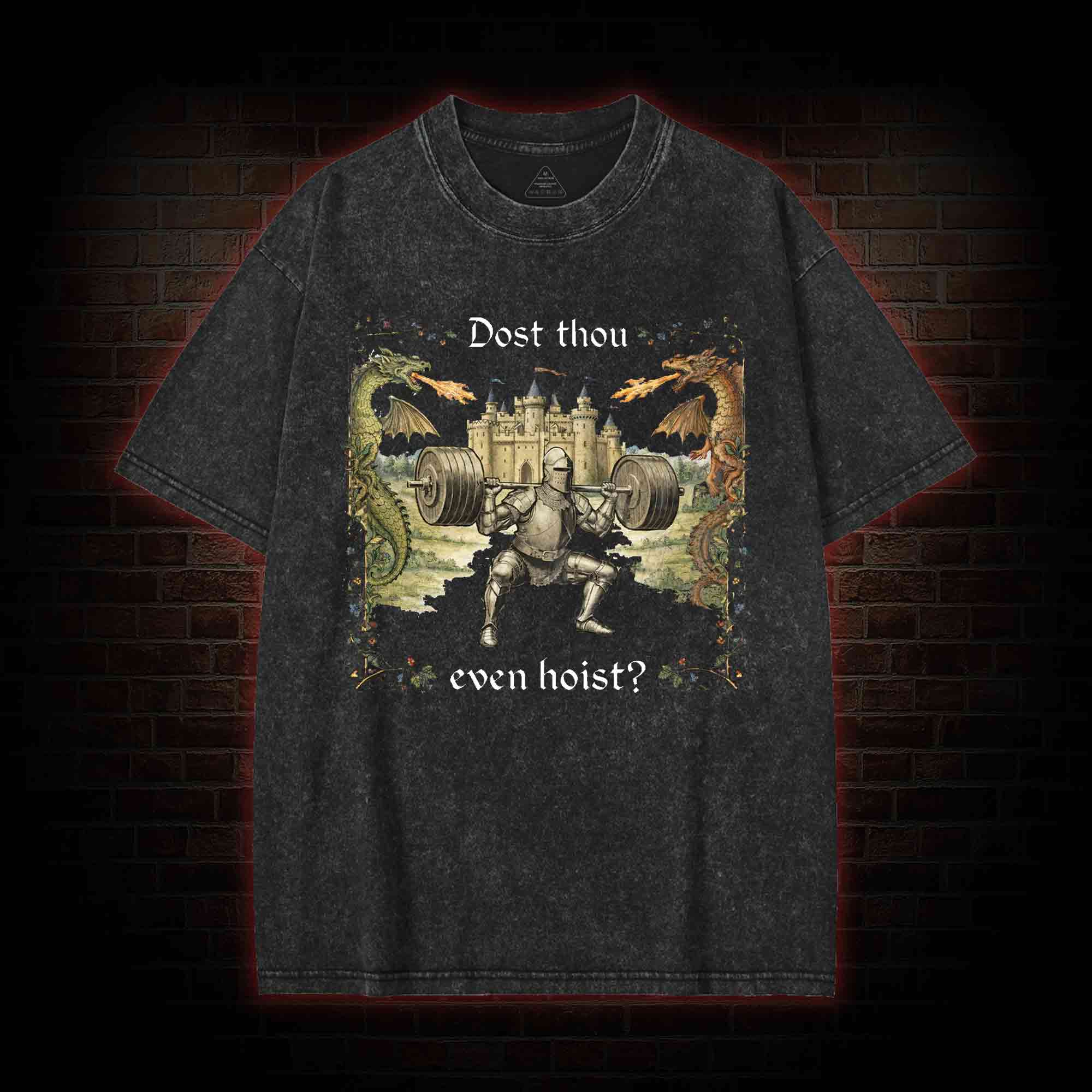 Dost Thou Even Hoist Washed T-shirt