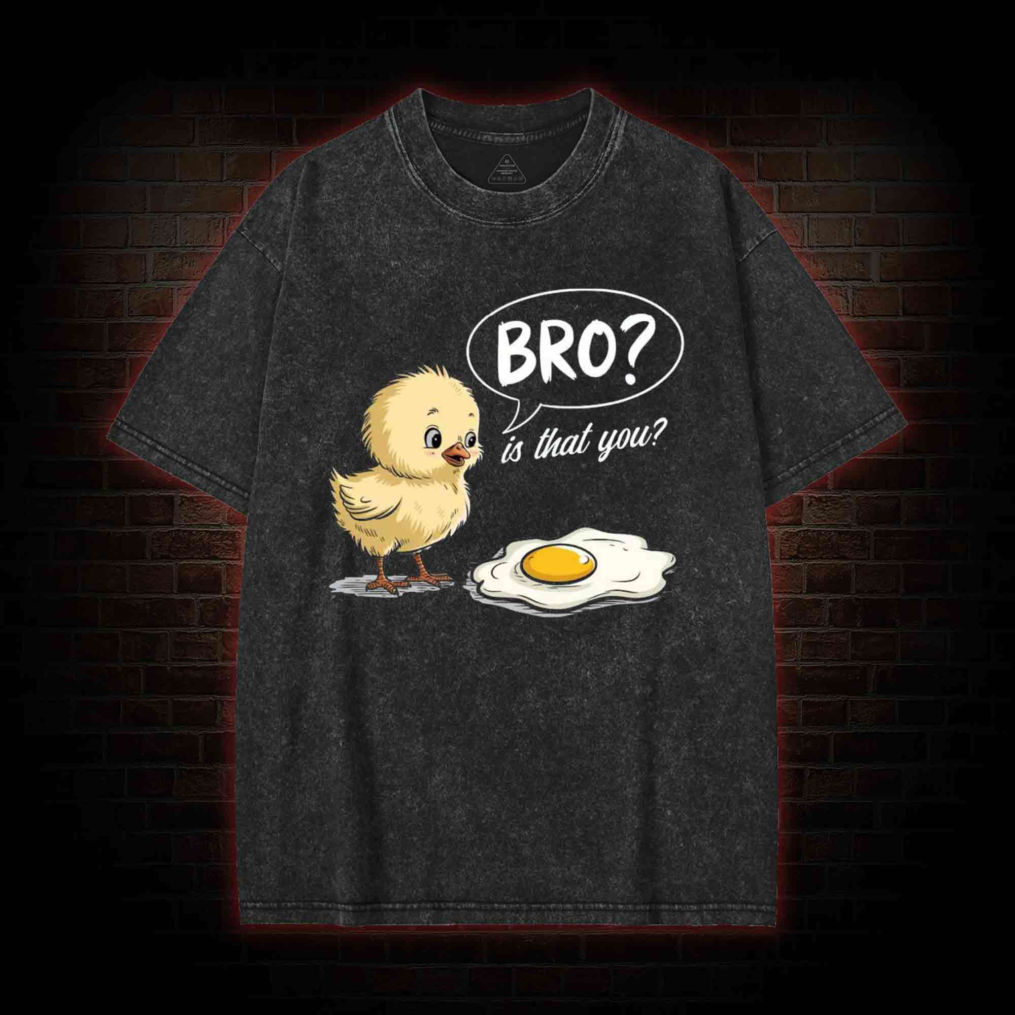 Bro is That You Washed T-shirt