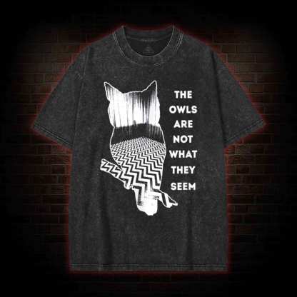 The Owls are Not What They Seem Washed T-shirt