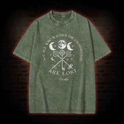 Not All Who Wander the Crossroads are Lost Washed T-shirt
