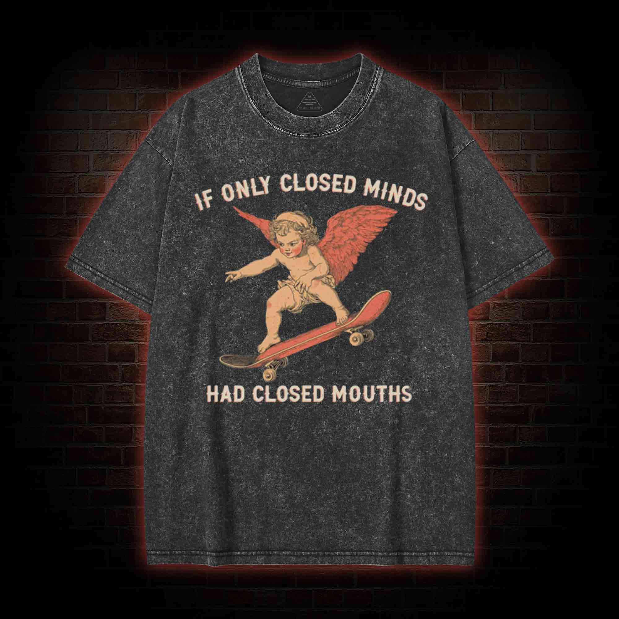 If Only Closed Minds Had Closed Mouths Washed T-shirt