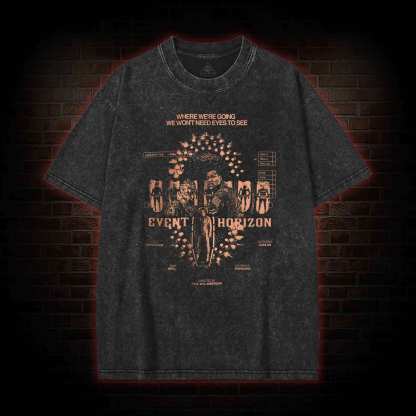 Where We’re Going We Won’t Nees Eyes to See Washed T-shirt