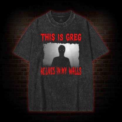 He Lives in My Walls Washed T-shirt