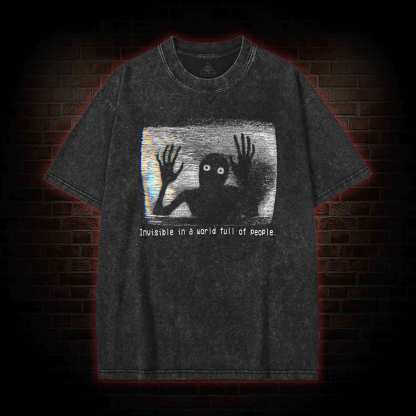 Invisible in a World Full of People Washed T-shirt