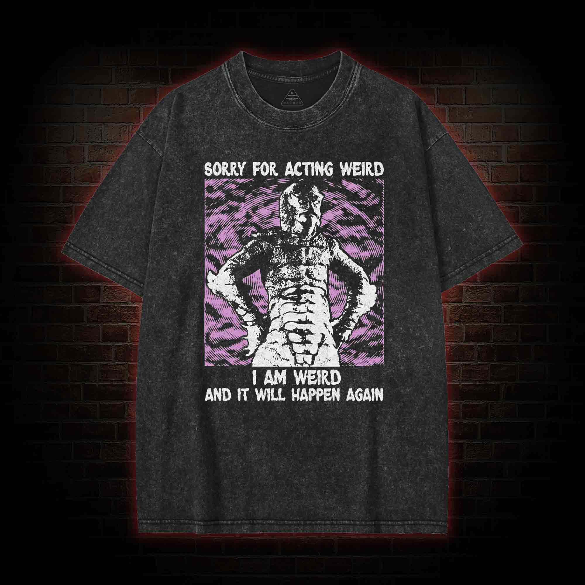 Sorry for Acting Weird Washed T-shirt