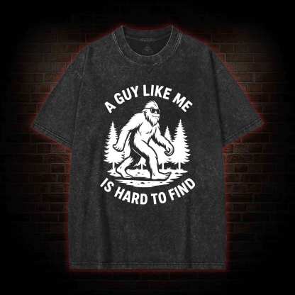 A Guy Like Me is Hard to Find Washed T-shirt