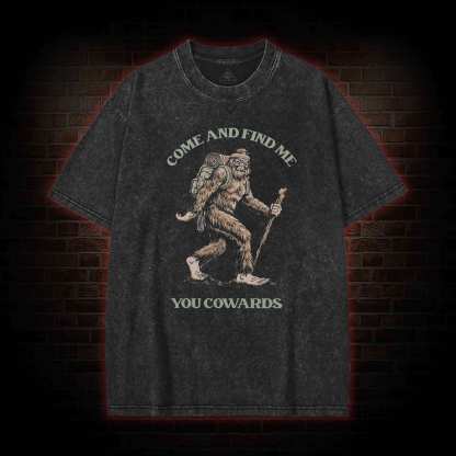 Come and Find Me You Cowards Washed T-shirt