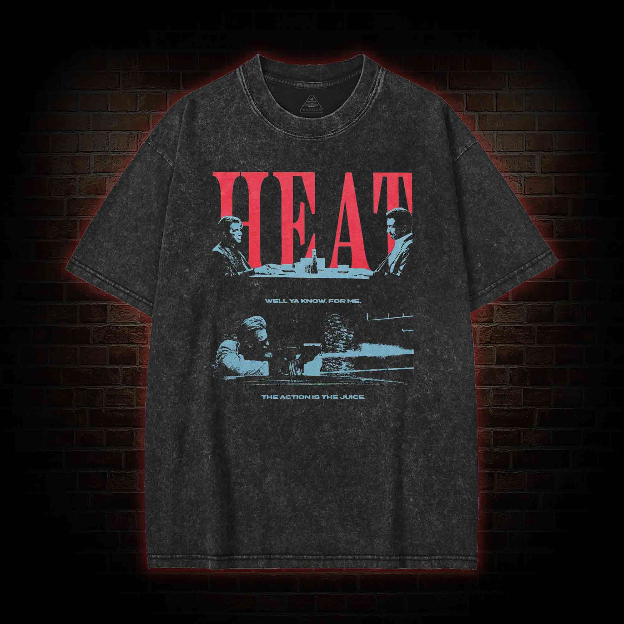 Well Ya Know for Me the Action is the Juice Washed T-shirt