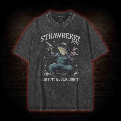 Strawberry Jams but My Glock Don't Washed T-shirt